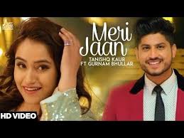Meri Jaan Full Hd Tanishq Kaur Ft Gurnam Bhullar Dj Twinbeatz New Punjabi Songs 2018 Punjabi Songs Youtube Songs For You Song Top Singer