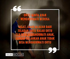 Kata kata mutiara dari alm. Kata Kata Sindiran Untuk Anak Yang Durhaka Kepada Orang Tua