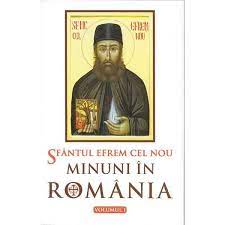 Pentru rugaciunile preasfintei nascatoare de dumnezeu si cu rugaciunile sf. Minuni In Romania 1 Sf Efrem Cel Nou Emag Ro