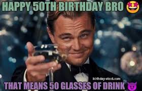 Maybe you would like to learn more about one of these? 50th Birthday Meme For Brother Funny Birthday Meme