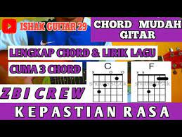 Chord Mudah Gitar Kepastian Rasa Zbi Crew By Ishak Guitar 29 Youtube