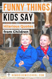 Funny Things Kids Say Hilarious Quotes From Children Don't let what you can't do stop you from doing what you can do. inspirational quotes for kids about positive behavior. funny things kids say hilarious quotes