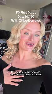 50 First Dates: A Memorable Date with Chloe Burrows