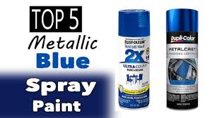 Best Metallic Blue Spray Paint For Plastic Metal Wood Youtube