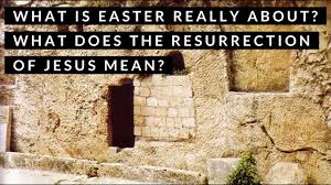 Why is it a different date each year? What Is Easter Really About Why Does The Resurrection Matter Youtube