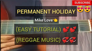 Permanent Holiday Easy Tutorial Guitar Tutorial Reggae Music Mike Love Youtube