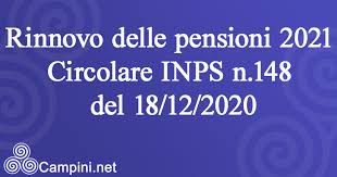 L'importo dell'indennità di accompagnamento per il 2021 sale a 522 euro al mese da corrispondere per dodici mensilità. Rinnovo Delle Pensioni 2021 Circolare Inps N 148 Del 18 12 2020