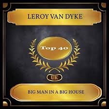 Big Man In A Big House Uk Chart Top 40 No 34 By Leroy