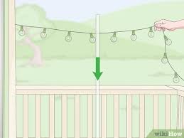 3 Simple Ways To Hang Outdoor String Lights On A Deck Wikihow