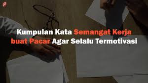 Kami sudah menerima laporan anda. Kumpulan Kata Semangat Kerja Buat Pacar Agar Selalu Termotivasi Youtube