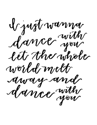 It S Time To Dance Prom The Musical Quote Good Life Quotes Handlettering Quotes Dance With You