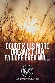 Avoid Doubt Follow All Our Motivational And Inspirational Quotes Follow The Link To G Motivational Quotes For Life Inspirational Quotes Motivation Quotations