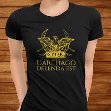 Towards the end of his life he kept on insisting that carthage (rome's archenemy), after two previous conflicts, was still a danger to the republic and needed to be destroyed in a third punic war. Ancient Roman Quote Spqr Eagle Carthage Must Be Destroyed Shirt Teeuni Store