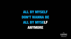 Perry from pasig city, otherfor the comparison between eric carmen's all by myself and sergei rachmaninoff's 'piano concerto no. All By Myself In The Style Of Celine Dion Karaoke Video With Lyrics No Lead Vocal Karaoke Vocal Lessons Lyrics