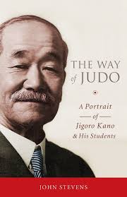 The Way of Judo: A Portrait of Jigoro Kano and His Students: Stevens, John:  9781590309162: Amazon.com: Books