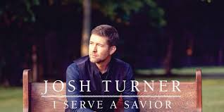 Listen to your man by josh turner on deezer. Album Review Josh Turner S I Serve A Savior Sounds Like Nashville