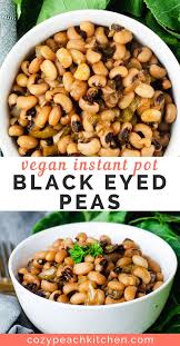Vegan Instant Pot Black Eyed Peas Recipe Pea Recipes Vegan Instant Pot Recipes Easy Bean Recipes