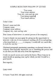 A cover letter serves as a formal introduction to your resume, and allows you to expand on various aspects of your work history. Sample Follow Up Letter To Send After Being Rejected For A Job