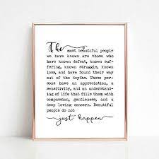 Amazon Com The Most Beautiful People Art Print Elisabeth Kubler Ross Quote Print Black White Inspirational Life Quote Poster Typography Print 8x10 Inch Unframed Handmade Products