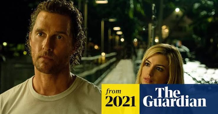 Hear me out: why 2019's Serenity isn't a bad movie | Matthew McConaughey |  The Guardian