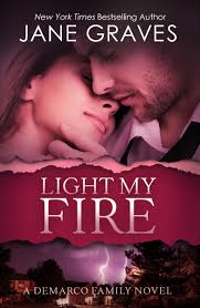Light My Fire (The DeMarco Family, #4) by Jane Graves