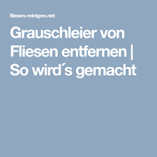 Fliesen mit essigwasser, shampoo oder öl zum glänzen bringen stumpf gewordene fliesen glänzen wieder, wenn sie mit den richtigen putzmitteln abgewaschen werden. Grauschleier Von Fliesen Entfernen So Wird S Gemacht Fliesen Entfernen Fliesen Reinigen Fliesen