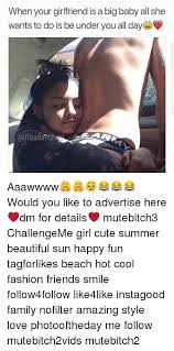 When Your Girlfriend Is A Big Baby All She Wants To Do Is Be Under You All Day Aaawwww Would You Like To Advertise Here Dm For Details Mutebitch3 Challengeme Girl Cute Summer