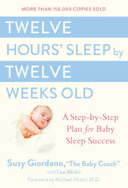 Twelve Hours Sleep By Twelve Weeks Old A Step By Step Plan