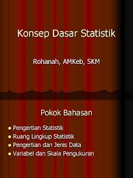 Penelitian sebagai kata padanannya adalah research dalam bahasa inggris (re berarti kembali,dan search berarti mencari) dengan demikian research berarti mencari kembali. Konsep Dasar Statistik Umum