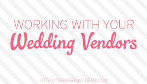 Working With Your Wedding Vendors Every Last Detail Find local wedding vendors and services near you: working with your wedding vendors