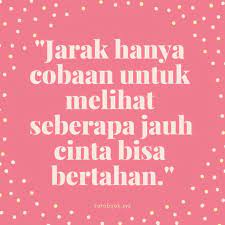 Nggak sulit bukan untuk tetap romantis meskipun jarak memisahkan hubungan? 40 Kata Mutiara Cinta Jarak Jauh Ldr Ydhartono Com