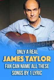 Music by james taylor has been featured in the wish i was here soundtrack and good witch soundtrack. Quiz Can You Name The James Taylor Song By A Single Lyric Taylor Songs James Taylor Lyrics Songs