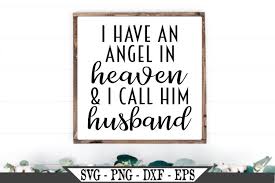 Download svg files, design patterns and more. I Have An Angel In Heaven And I Call Him Husband Svg 481362 Svgs Design Bundles
