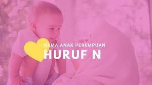 Maksud nama nur adalah cahaya maksud nama hamani adalah memberi semangat. Nama Anak Perempuan Huruf N Nama Indah Dalam Islam Aliff Co