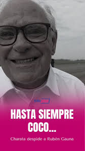 Charata despide a Rubén “Coco” Gauna. Histórico dirigente de la UCR,  apasionado del automovilismo y colaborador incansable en cada elección o  campaña política. Su compromiso con la ciudad y su paso por