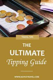 Not Sure What The Proper Tipping Etiquette Is On Vacation Here S The Ultimate Guide To Tipping Whethe Beach Vacation Resorts Wellness Travel Vacation Resorts