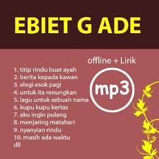 Lagu esok kan masih ada dipopulerkan pertama kali oleh utha likumahuwa. Ebiet G Ade Lengkap Lagu Offine Dengan Lirik Para Android Apk Baixar
