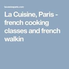 La Cuisine Paris French Cooking Classes And French Walkin French Cooking French Cooking Class Cooking Classes