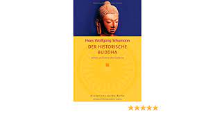 Leben und lehre des gotama ». Der Historische Buddha Schumann Hans Wolfgang 9783896314390 Amazon Com Books