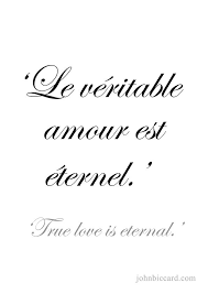 True Love Is Eternal French Love Quotes French Words Quotes Italian Love Quotes