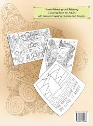 Relax yourself with our inspiring quote coloring pages ! Amazon Com Adult Coloring Book 30 Inspirational Coloring Pages Motivational Quotes And Phrases Stress Relieving Relaxing Coloring Book For Adults With 1 Inspiring Coloring Books For Adults 9788365560063 Coloringcraze Books