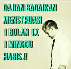 Ekspresi gambar pahlawan pada uang bisa berubah. Gajian Bagaikan Menstruasi Lucu Kata Kata Gambar Lucu