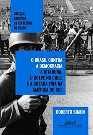 1 day ago · chile host brazil on thursday for the latest round of conmebol region qualifiers for the 2022 fifa world cup with the brazilians leading the way with six wins from their six games played. O Brasil Contra A Democracia A Ditadura O Golpe No Chile E A Guerra Fria Na America Do Sul Portuguese Edition Ebook Simon Roberto Amazon De Kindle Shop