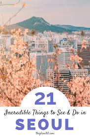 21 Incredible Things To Do In Seoul For 2020 The Planet D Asia Travel Things To Do Seoul