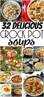 32 Delicious Crock Pot Soup Recipes Crockpot Soup Recipes Soup Recipes Slow Cooker Slow Cooker Soup