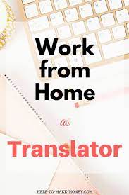 Online Translator Jobs Work From Home As A Translator Online Work From Home Work From Home Moms Work From Home Jobs