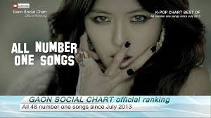 Gaon Social Chart All 48 Number One Songs Since July 2013 By Kpop Chart Best Of