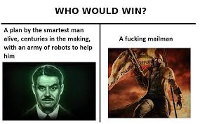 Well Well Well If It Ain T The Invisible Waitttt Who Would Win Fallout Funny Fallout Meme Fallout Game
