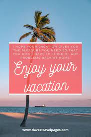 We did not find results for: Summer Vacation Quotes 50 Best Vacation And Summertime Quotes