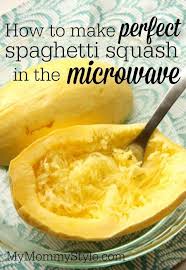 How To Make Perfect Spaghetti Squash In The Microwave My Mommy Style Recipes Spaghetti Squash Spaghetti Squash Microwave